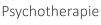 Psychotherapie