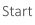 Start