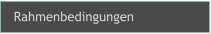 Rahmenbedingungen